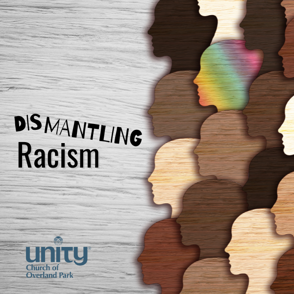 Dismantling Racism Discussions - Unity Church Of Overland Park