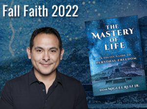 Fall Faith 2022 don Miguel Ruiz Jr. author The Mastery of life Kansas City